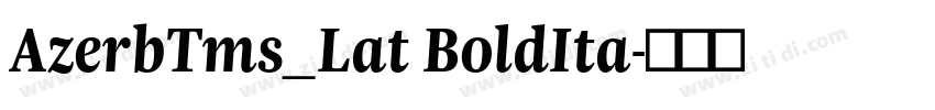 AzerbTms_Lat BoldIta字体转换